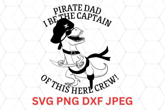 Ahoy There, Crafty Buccaneers: Celebrating Fatherhood with the Pirate Dinosaur Dad Digital Bundle