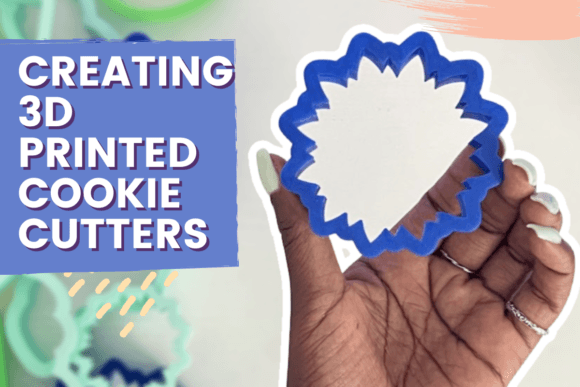 Creating 3D Printed Cookie Cutters: A Design Guide